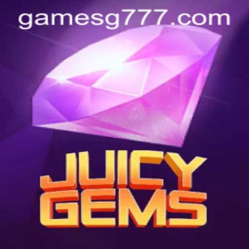 Discover the Thrills of JuicyGems: An Engaging Guide to SG777